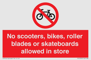 No scooters, bikes, roller blades or skateboards allowed in store